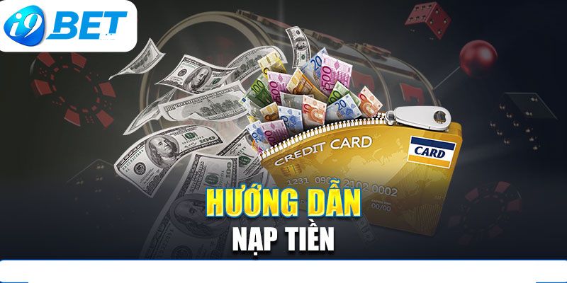 Giới thiệu về cách nạp tiền i9bet thương hiệu cá cược I9BET