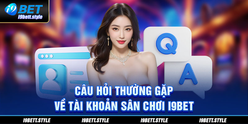cau-hoi-thuong-gap-ve-tai-khoan