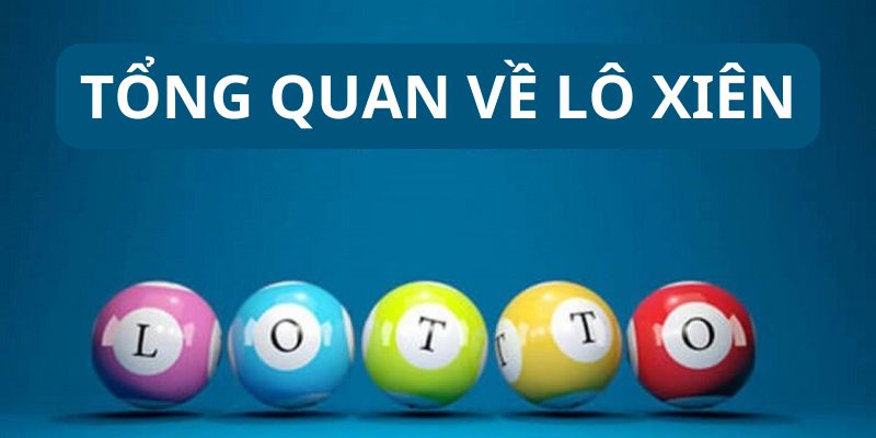 Tổng quan về trò lô xiên